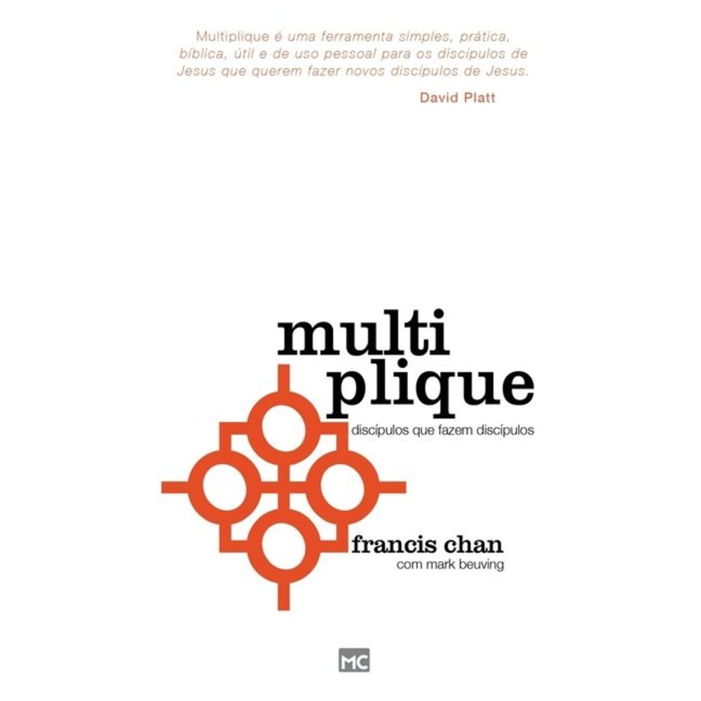Multiplique: Discípulos que fazem discípulos -- Francis Chan